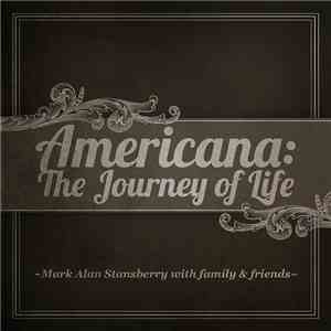 Mark Alan Stansberry - Americana: The Journey Of Life mp3 album