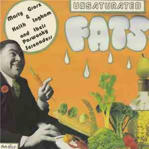 Marty Grosz & Keith Ingham And Their Paswonky Serenaders - Unsaturated Fats mp3 album