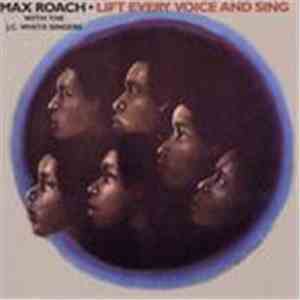 Max Roach With The J.C. White Singers - Lift Every Voice And Sing mp3 album
