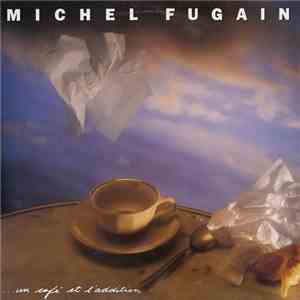 Michel Fugain - Un Café Et L'Addition mp3 album