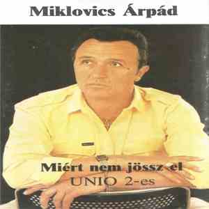 Miklovics Árpád - Miért Nem Jössz El mp3 album