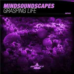 Mindsoundscapes - Grasping Life mp3 album