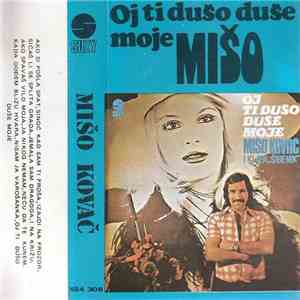 Mišo Kovač I Klapa Šibenik - Oj Ti Dušo Duše Moje mp3 album