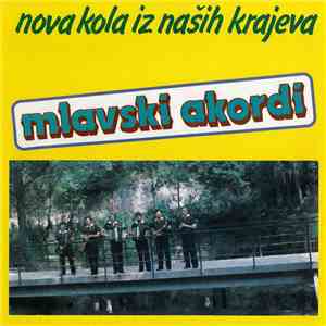 Mlavski Akordi - Nova Kola Iz Naših Krajeva mp3 album