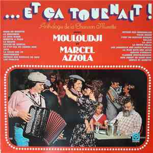 Mouloudji, Marcel Azzola - ...et ça Tournait! Anthologie de la Chanson Musette mp3 album