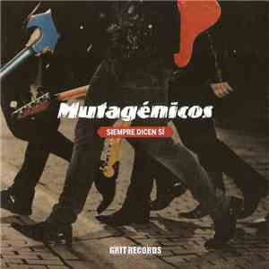 Mutagénicos - Siempre Dicen Sí mp3 album