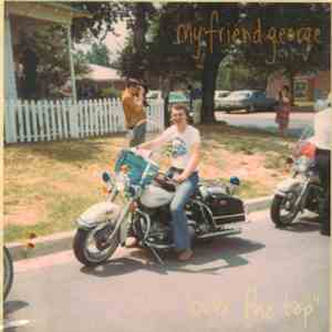 My Friend George - Over The Top mp3 album