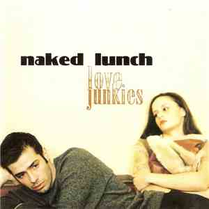 Naked Lunch  - Love Junkies mp3 album