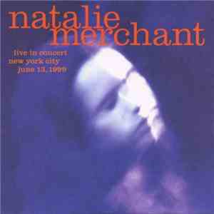 Natalie Merchant - Live In Concert mp3 album