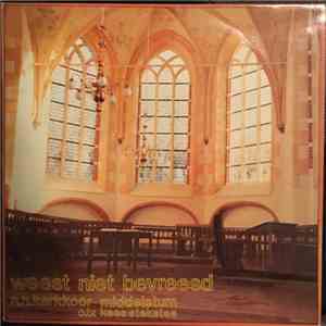 Nederlands Hervormd Kerkkoor “Middelstum” - Weest Niet Bevreesd mp3 album