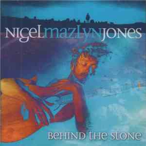 Nigel Mazlyn Jones - Behind The Stone mp3 album