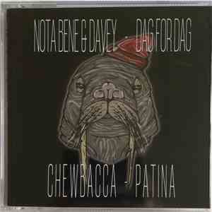 Nota Bene  & Davey  / Chewbacca  - Dag For Dag / Patina mp3 album