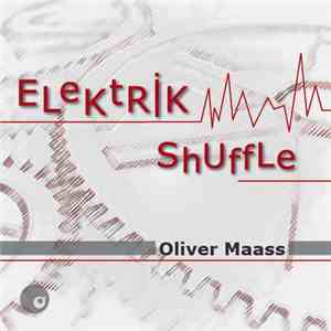 Oliver Maass - Elektrik Shuffle mp3 album