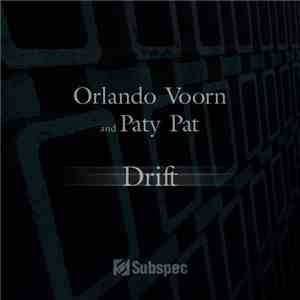 Orlando Voorn & Paty Pat - Drift mp3 album
