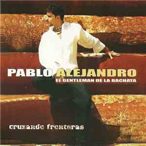 Pablo Alejandro - Cruzando Fronteras mp3 album