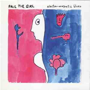 Paul The Girl - Electro-Magnetic Blues mp3 album