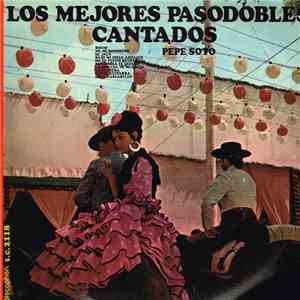 Pepe Soto - Lo Mejores Pasodobles Cantados mp3 album