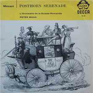 Peter Maag, L'Orchestre De La Suisse Romande - Mozart Serenade No.9 In D. K 320 "Posthorn" mp3 album