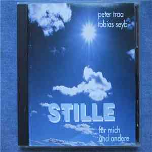 Peter Traa, Tobias Seyb - Stille - Für Mich Und Andere mp3 album