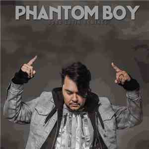 Phantom Boy - Eddie Gonzalez Remixes mp3 album