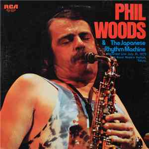 Phil Woods - Phil Woods & The Japanese Rhythm Machine mp3 album