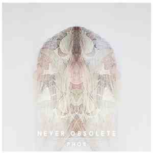 Phos - Never Obsolete mp3 album