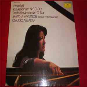 Prokofieff / Ravel - Martha Argerich / Berliner Philharmoniker / Claudio Abbado - Klavierkonzert Nr. 3 C-Dur · In C Major · En Ut Majeur/Klavierkonzert G-Dur · In G Major · En Sol Majeur mp3 album