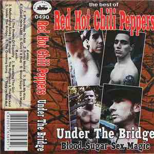 Red Hot Chili Peppers - Under The Bridge / Blood Sugar Sex Magic - The Best Of mp3 album