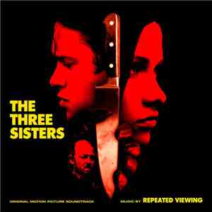 Repeated Viewing - The Three Sisters (Original Motion Picture Soundtrack) mp3 album