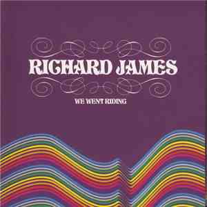 Richard James  - We Went Riding mp3 album