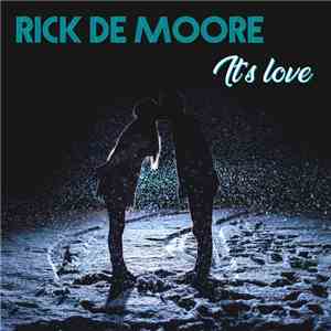 Rick De Moore - It's Love mp3 album