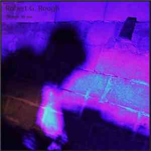 Robert G. Rough - 29 Min 36 Sec mp3 album