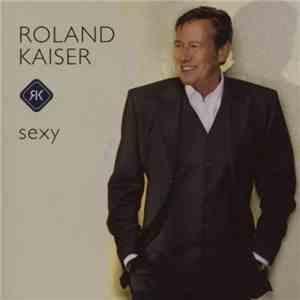 Roland Kaiser - Sexy mp3 album