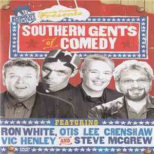 Ron White , Otis Lee Crenshaw, Vic Henley And Steve McGrew - Southern Gents Of Comedy mp3 album