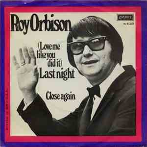 Roy Orbison - (Love Me Like You Did It) Last Night mp3 album