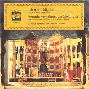 Rudolf Schock - Leb Wohl, Mignon / Freunde, Vernehmet Die Geschichte mp3 album