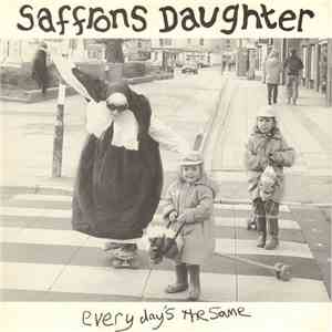 Saffrons Daughter - Every Day's The Same mp3 album