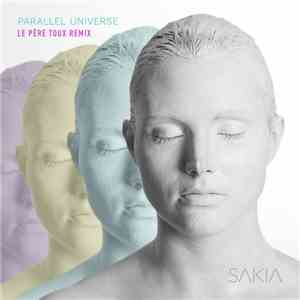 Sakia - Parallel Universe - Le Père Toux Remix mp3 album