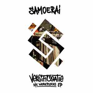 Samoerai - Versificoatie Me Werkplekke EP mp3 album