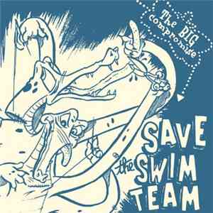 Save The Swim Team - The Big Compromise mp3 album