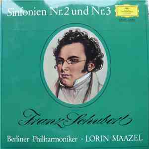 Schubert – Berlin Philharmonic, Lorin Maazel - Symphonien Nr. 2 Und Nr. 3 mp3 album