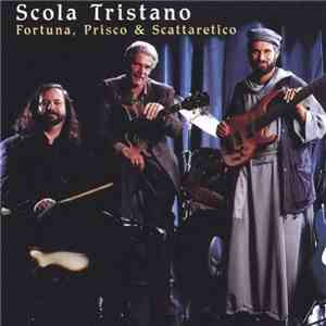 Scola Tristano - Fortuna Prisco Scattaretico mp3 album