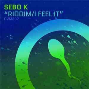 Sebo K - Riddim / I Feel It mp3 album