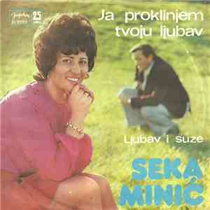 Seka Minić - Ja Proklinjem Tvoju Ljubav mp3 album