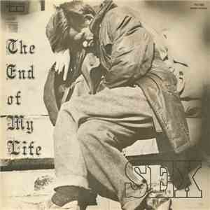 Sex  - The End Of My Life mp3 album