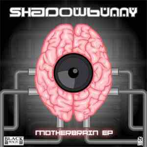 Shadowbunny - Motherbrain EP mp3 album