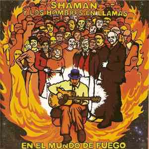 Shaman Y Los Hombres En Llamas - En El Mundo Del Fuego mp3 album