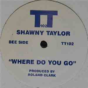 Shawny Taylor - Where Do You Go mp3 album