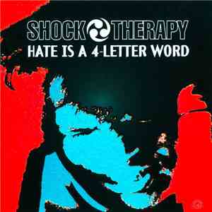 Shock Therapy - Hate Is A 4-Letter Word mp3 album