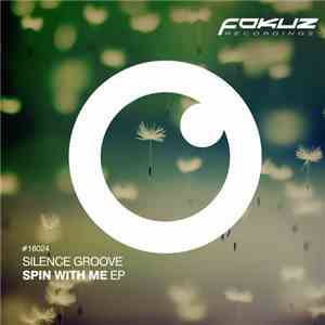 Silence Groove - Spin With Me EP mp3 album